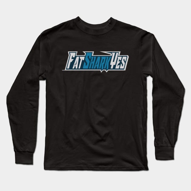 FatSharkYes text Long Sleeve T-Shirt by Tusn